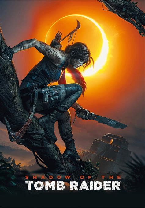 shadow of the tomb raider kapitel|Shadow of the Tomb Raider